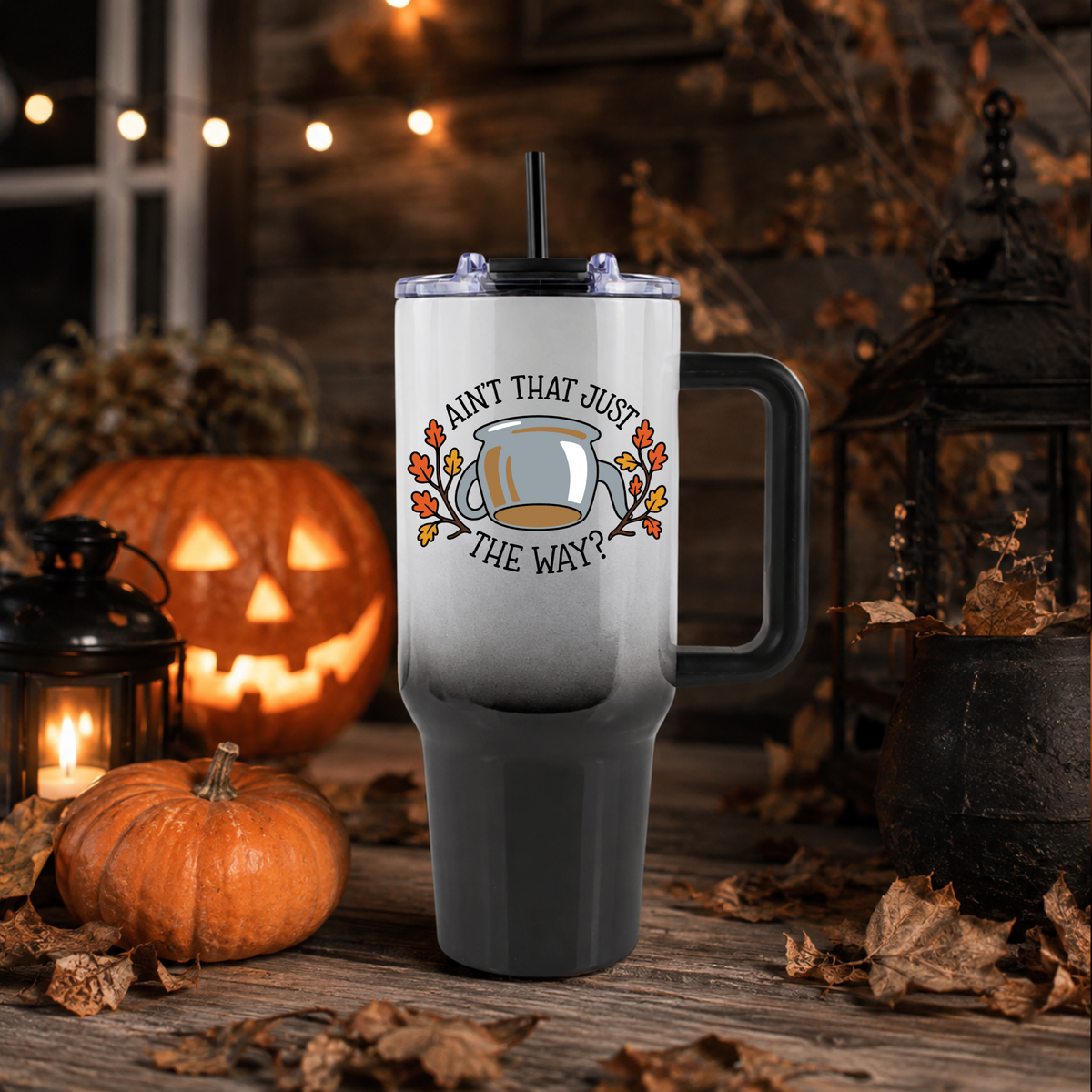 Ain't That Just The Way 40oz Tumbler