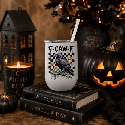 Halloween - F-Caw-F - Funny Crow 12oz Wine Tumbler