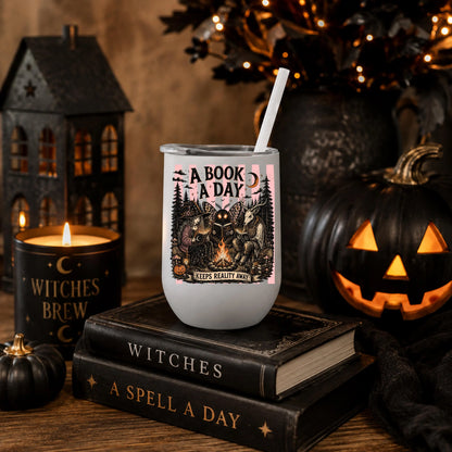 Halloween - Halloween Tumbler- A Book A Day Keeps Reality Away - 12 oz Wine tumbler